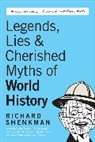 Richard Shenkman, R. Shenkman, Richard Shenkman - Legends, Lies & Cherished Myths of World History
