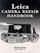 Thomas Tomosy - Leica Camera Repair Handbook