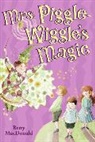 Betty MacDonald, Alexandra Boiger, Hilary Knight - Mrs. Piggle-Wiggle's Magic