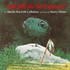 Sheila Callahan, Sheila MacGill-Callahan, Sheila/ Moser Macgill-Callahan, National Geographic Learning, National G National Geographic Learning, Barry Moser - And Still the Turtle Watched