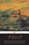 J. H. Crevecoeur, J. Hector St John de Crevecoeur, J. St John De Crevecoeur, J.H. St John De Crevecoeur, J. Hector, J. Hector St John De Crevecoeur... - Letters from an American Farmer