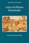 Elinore P. Stewart Stewart, Elinore Pruitt Stewart, Paul Stewart, Jessamyn West - Letters of a Woman Homesteader