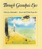 Patricia MacLachlan, Patricia/ Ray MacLachlan, MacLachlan Patricia, Deborah Ray, Patricia Kogan MacLachlan, Deborah Kogan Ray - Through Grandpa's Eyes