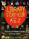 Ek Hasbrouck, Ellen K Hasbrouck, Ellen K. Hasbrouck, HASBROUCK ELLEN K - Library Story Hour From a to Z