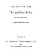Dr. Ron Wolfson, Ron Wolfson - Shabbat Seder Teacher's Guide
