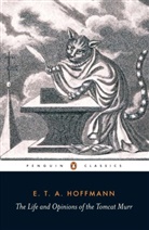 Jeremy Adler, Jeremy D. Adler, Anthea Bell, E T A Hoffmann, E.T.A. Hoffmann, ETA Hoffmann - The Life and Opinions of the Tomcat Murr