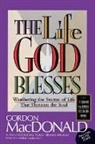 Collectif, Gordon Macdonald, Thomas Nelson Publishers - Life God Blesses