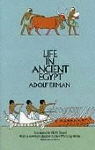 Adolf Erman, J. M. White - Life in Ancient Egypt