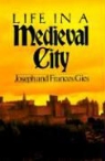 Frances Gies, Joseph Gies - Life in a Medieval City