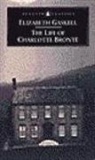Charlotte Bronte, Elizabeth Gaskell, Elizabeth Cleghorn Gaskell, Gaskell Elizabeth, Elisabeth Jay, Elisabeth Jay... - Life of Charlotte Bronte