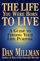 Dan Millman - The Life You Were Born to Live