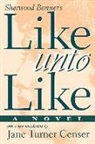 Sherwood Bonner, Katherine Sherwood Bonner Mcdowell - Like Unto Like