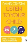 David Crystal - Listen to Your Child:a Parent's Gui
