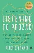 Peter D Kramer, Peter D. Kramer, Kramer Peter D. - Listening to Prozac With a new afterword