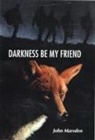John Marsden - Darkness be my friend