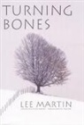 Lee Martin - Turning Bones