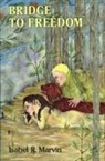 Isabel Marvin, Isabel R Marvin, Isabel R. Marvin - Bridge to Freedom (Revised)