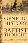 William H Brackney, William H (Acadia University Brackney, William H (Acadia University Canada) Brackney, William H. Brackney - Genetic History of Baptist Thought: With Special Reference to