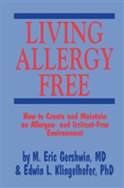 M Eric Gershwin, M. E. Gershwin, M. Eric Gershwin, Edwin Klingelhofer, Edwin L. Klingelhofer, L Klingelhofer - Living Allergy Free