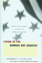 Herbert I Schiller, Herbert I. Schiller - Living in the Number One Country