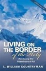 L William Countryman, L. William Countryman, Louis William Countryman - Living on the Border of the Holy
