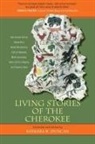 Davey Arch, Barbara R. (EDT)/ Arch Duncan, Barbara R. Duncan - Living Stories of the Cherokee