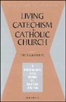 Michael J. Miller, John Saward, Christoph Schoenborn, Christoph Cardinal Schonborn, Christoph Cardinal Von Schonborn - Living the Catechism of the Catholic Church