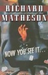 Richard Matheson - Now You See It
