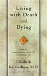 Elisabeth Kubler-Ross, Elizabeth Kubler-Ross, Elisabeth Kübler-Ross - Living with Death and Dying