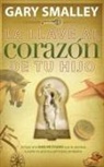 Gary Smalley - La llave al corazón de tu hijo