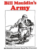 Bill Maudlin, Bill Mauldin - Bill Mauldin's Army