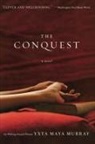 Yxta Maya Murray, Yxta Maya Murray - The Conquest