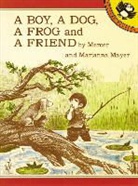 Marianna Mayer, Mercer Mayer - A Boy, a Dog, a Frog, and a Friend