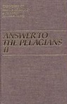 St Augustine, Augustine Hippo, Saint Augustine of Hippo, John E. Rotelle - Answer to the Pelagian II