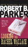 Robert Parker, Robert B Parker, Robert B. Parker - Looking for Rachel Wallace