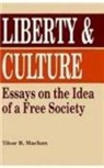 Tibor R Machan, Tibor R. Machan - Liberty and Culture