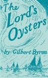 Gilbert Byron - Lord''s Oysters