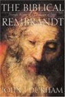 John I Durham, John I. Durham - Biblical Rembrandt: Human Painter in a Landscape of Faith (H658/mrc)