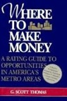 G Scott Thomas, G. Scott Thomas, THOMAS G SCOTT - Where to Make Money