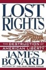 James Bovard - Lost Rights