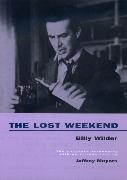Charles Brackett, Jeffrey Meyers, Billy Wilder, Wilder/Meyers, Jeffrey Meyers, … - Lost Weekend The Complete Screenplay