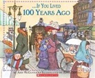 Ann McGovern, Anna DiVito - If You Lived 100 Years Ago