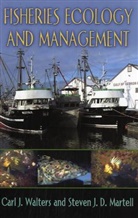 Steven J. D. Martell, Martell Steven J. D., Carl Walters, Carl J. Walters, Carl J. Martell Walters, Carl J./ Martell Walters... - Fisheries Ecology and Management