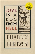 Charles Bukowski - Love is a Dog from Hell