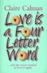Claire Calman - Love Is a Four Letter Word