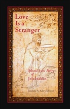 Kabir Helminski, Jalal Al-Din Rumi, Maulana Jalal Al-Din Rumi, Jalaluddin Rumi, Jelaluddin Rumi, Mevlana Jalaluddin Rumi - Love is a Stranger