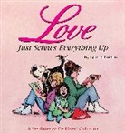 Malin Dollinger, Lynn Johnston, Velda Johnston - Love Just Screws Everything Up: A for Better or for Worse Collection
