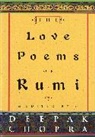 Deepak Chopra, Dr Deepak Chopra, Jelaluddin Rumi - The Love Poems of Rumi