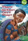 Michael Chesworth, Fredrick McKissack, Pat McKissack, Patricia McKissack, Patricia C. Mckissack, Patricia C. McKissack McKissack... - Miami Jackson Gets It Straight