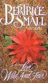 Beatrice Small, Bertrice Small, Small Beatrice - Love, Wild and Fair